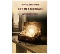 Life in a suitcase: Lyrical aphorisms