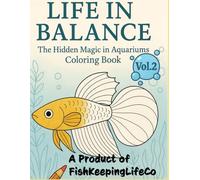 Life in balance: The Hidden Magic in Aquariums Coloring Book Vol. 2