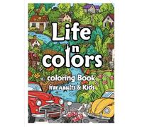 Life in colors,coloring book for adults and kids