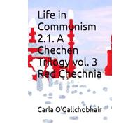 Life in Communism 2.1. A Chechen Trilogy vol. 3 Red Chechnia