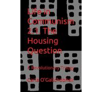 Life in Communism 2.1. The Housing Question: A Revolutionary Trilogy