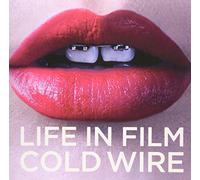 Life In Film - Cold Wire