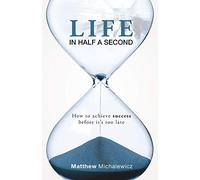 Matthew Michalewicz Life in Half a Second (Tascabile)