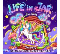 Life in Jar: Coloring Book for Teens and Adults Featuring Comfy Moments and Whimsical Friends inside Small Jars for Stress Relief & Relaxation