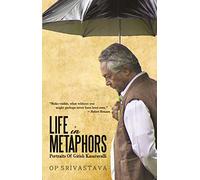 Life in Metaphors: Portraits of Girish Kasaravalli