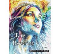 Life in Paradise | Adult and Senior Coloring Book: Vol. I