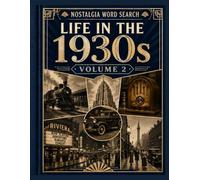 Life in the 1930s Word Search: 50 Large Print Word Search Puzzles Featuring Small Town Life, Classic Shops, Everyday Jobs, Community Traditions & American Nostalgia (Volume 2)