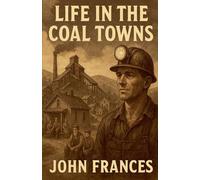 Life in the Coal Towns