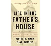 Life in the Father's House: A Member's Guide to the Local Church