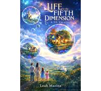 Life in the Fifth Dimension: A 5D Vacation