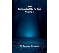 Life in the forests of the Far East (Volume 1)