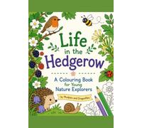 Life in the Hedgerow: A Colouring Book for Young Nature Explorers