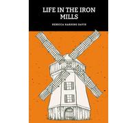 Life in the Iron Mills: The 1861 American Literature Classic
