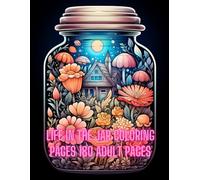 Life in the jar coloring pages 180 adult pages