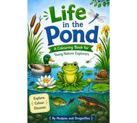 Life in the Pond: A Colouring Book for Young Nature Explorers