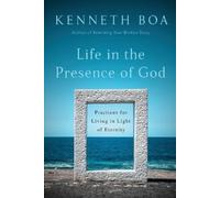 Life in the Presence of God - Practices for Living in Light of Etern (Tascabile)
