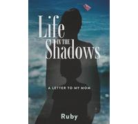 Life in the Shadows: A Letter to My Mom