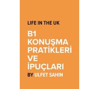 Life In The UK: B1 Konuşma Pratİkleri ve İpuçları