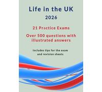 Life in the UK test: 21 practice exams and illustrated answers
