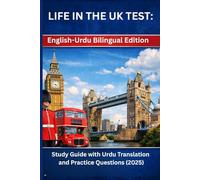LIFE IN THE UK TEST English-Urdu Bilingual Edition: Study Guide with Urdu Translation and Practice Questions (2025)