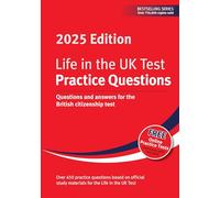 Life in the UK Test: Practice Questions 2025 : Questions and answers for the British citizenship test