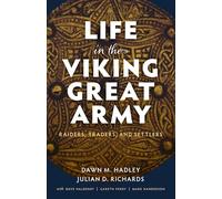 Life in the Viking Great Army : Raiders, Traders, and Settlers