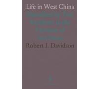 Life in West China: Described by Two Residents in the Province of Sz-Chwan