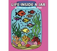 Life Inside A Jar Coloring Book: 35 Hand-Drawing Big ans Easy Illustration for Adults and Kids Feature Relaxation and Stress Relief