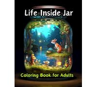 life inside jar: coloring book for Adults and Teens Cute Animal ,Landscapes, Scenes Inside Magical Jars for Stress Relief