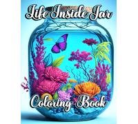 Life Inside Jar Coloring Book: With Whimsical Scenes and Adorable Illustrations for Adults