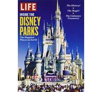 LIFE Inside the Disney Parks: The Happiest Places on Earth [Lingua inglese]