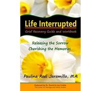Life Interrupted: Grief Recovery Guide and Workbook - Paperback NUOVO a,...
