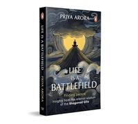 Life Is A Battlefield: Insights from the Eternal Wisdom of the Bhagavad Gita
