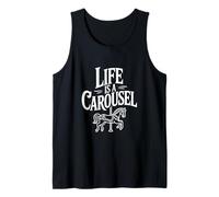 Life is a Carousel Fun Ride Life Citazione Canotta