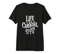 Life is a Carousel Fun Ride Life Citazione Maglietta Premium
