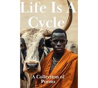 Life Is A Cycle: A Collection of Poems