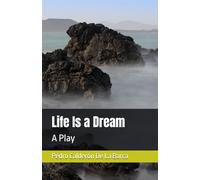 Life Is a Dream: A Play