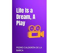 Life Is a Dream A Play