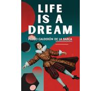 Life Is a Dream: A Play