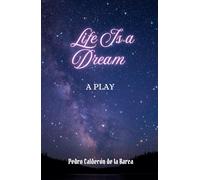 Life Is a Dream: A Play