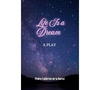 Life Is a Dream: A Play