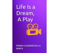Life Is a Dream A Play