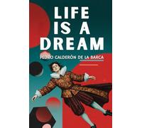 Life Is a Dream: A Play