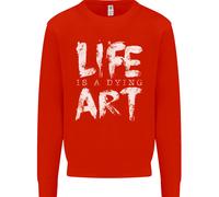 Life Is A Dying Art Slogan Pessimist Artist Uomo Sweatshirt Jumper