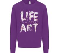 Life Is A Dying Art Slogan Pessimist Artist Uomo Sweatshirt Jumper