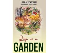 Life is a GARDEN