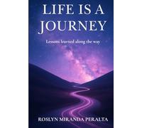 Life is a Journey: Lessons learned along the way