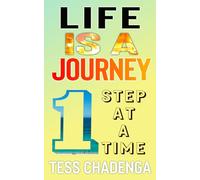 LIFE IS A JOURNEY: one tiny step at a time