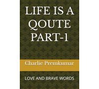 LIFE IS A QOUTE PART-1: LOVE AND BRAVE WORDS