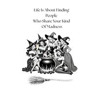 Life is about finding people who share your kind of madness: Notebook with positive affirmation quotes is perfect for anyone who wants to record ideas ... school and college students and even adults